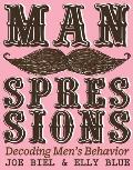 Manspressions: Decoding Men's Behavior