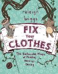 Fix Your Clothes The Sustainable Magic of Mending Patching & Darning