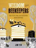Wisdom for Beekeepers 500 Tips for Successful Beekeeping