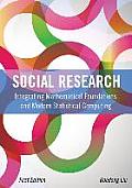 Social Research: Integrating Mathematical Foundations and Modern Statistical Computing (First Edition)