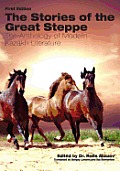 The Stories of the Great Steppe: The Anthology of Modern Kazakh Literature