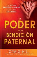 El Poder de la Bendici?n Paternal / The Power of a Parent's Blessing = The Power of Parent's Blessing