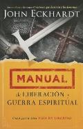 Manual de Liberaci?n Y Guerra Espiritual / Deliverance and Spiritual Warfare Man Ual