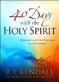 40 Days with the Holy Spirit: A Journey to Experience His Presence in a Fresh New Way