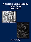 A Biblical Chronology from Adam to Christ