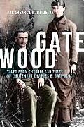 Gatewood: Tales from the Life and Times of Lieutenant Charles B. Gatewood