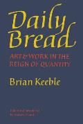 Daily Bread: Art and Work in the Reign of Quantity