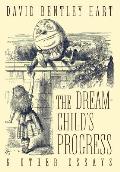 Dream Childs Progress & Other Essays