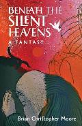 Beneath the Silent Heavens: A Fantasy