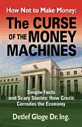 How Not to Make Money: The Curse of the Money Machines