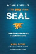 Way of the Seal Think Like an Elite Warrior to Lead & Succeed