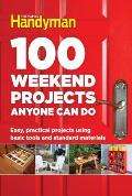 100 Weekend Projects Anyone Can Do Easy Practical Projects Using Basic Tools & Standard Materials