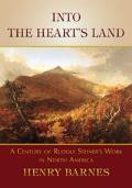 Into the Heart's Land: A Century of Rudolf Steiner's Work in North America