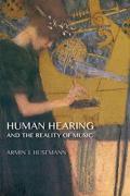 Human Hearing and the Reality of Music