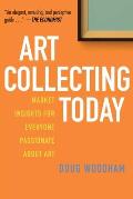 Art Collecting Today Market Insights for Everyone Passionate about Art