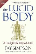 Lucid Body A Guide for the Physical Actor