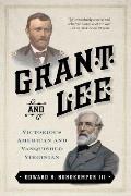 Grant and Lee: Victorious American and Vanquished Virginian