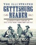 Illustrated Gettysburg Reader An Eyewitness History of the Civil Wars Greatest Battle
