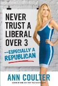 Never Trust a Liberal Over Three Especially a Republican
