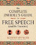 Complete Infidels Guide to Free Speech & Its Enemies