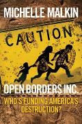 Open Borders Inc Whos Funding Americas Destruction