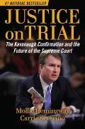 Justice on Trial The Kavanaugh Confirmation & the Future of the Supreme Court