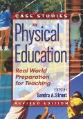 Case Studies in Physical Education: Real World Preparation for Teaching
