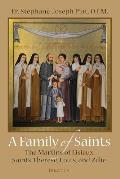A Family of Saints: The Martins of Lisieux-Saints Therese, Louis, and Zelie