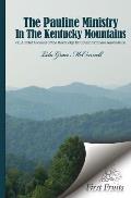 The Pauline Ministry in the Kentucky Mountains: A Brief Account of the Kentucky Mt. Holiness Association