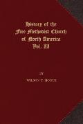 History of the Free Methodist Church of North America: Volume 2