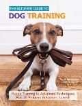 Ultimate Guide to Dog Training Puppy Training to Advanced Techniques Plus 50 Problem Behaviors Solved