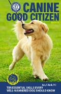 Canine Good Citizen 2nd Edition 10 Essential Skills Every Well Mannered Dog Should Know