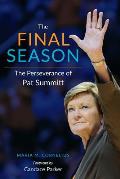 Final Season The Perseverance of Pat Summitt