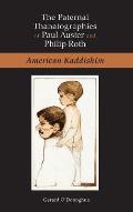 The Paternal Thanatographies of Paul Auster and Philip Roth: American Kaddishim
