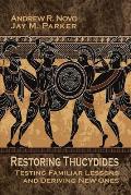 Restoring Thucydides: Testing Familiar Lessons and Deriving New Ones