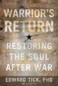 Warriors Return Restoring the Soul After War