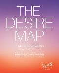 Desire Map A Guide to Creating Goals with Soul