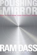 Polishing the Mirror How to Live from Your Spiritual Heart