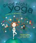 Good Night Yoga A Pose by Pose Bedtime Story