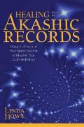 Healing Through the Akashic Records Using the Power of Your Sacred Wounds to Discover Your Souls Perfection