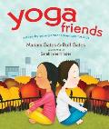 Yoga Friends A Pose by Pose Partner Adventure for Kids
