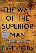 Way of the Superior Man A Spiritual Guide to Mastering the Challenges of Women Work & Sexual Desire