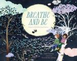 Breathe & Be A Book of Mindfulness Poems