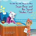 The Little Bear Who Worried Too Much: Suzie Bear and the Social Studies Test
