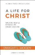 A Life for Christ: What the Normal Christian Life Should Look Like