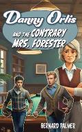 Danny Orlis and the Contrary Mrs. Forester