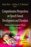 Comprehensive Perspectives on Speech Sound Development and Disorders