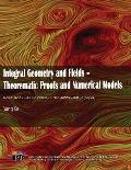 Integral Geometry and Fields: Theorematic Proofs and Numerical Models
