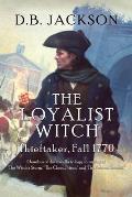 The Loyalist Witch: Thieftaker, Fall 1770