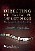 Directing the Narrative and Shot Design: The Art and Craft of Directing (Hardback Premium Color)